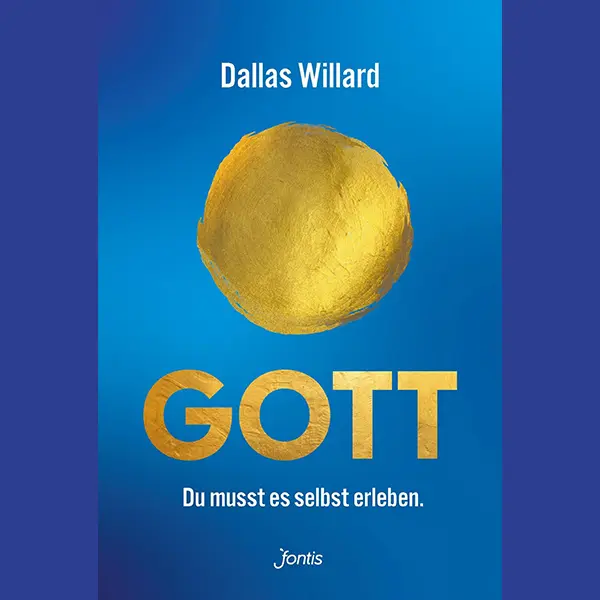 Gott: Du musst es selbst erleben